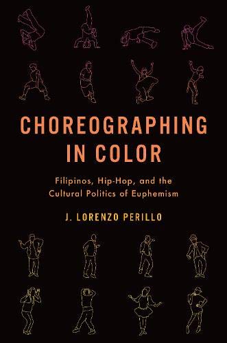Choreographing in Color: Filipinos, Hip-Hop, and the Cultural Politics of Euphemism