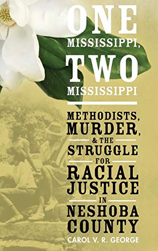 One Mississippi, Two Mississippi: Methodists, Murder, and the Struggle for Racial Justice in Neshoba County