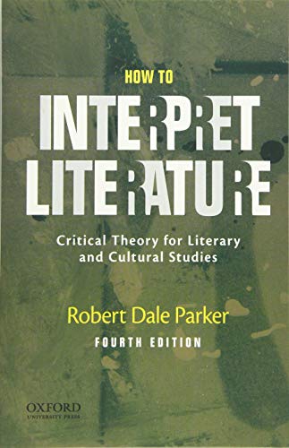 How to Interpret Literature: Critical Theory for Literary and Cultural Studies