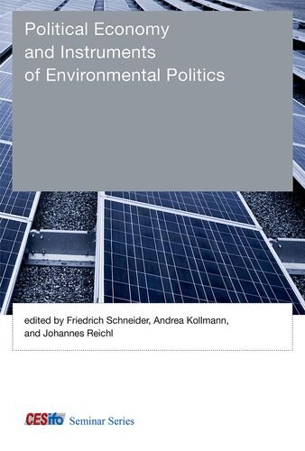 Political Economy and Instruments of Environmental Politics (CESifo Seminar Series)