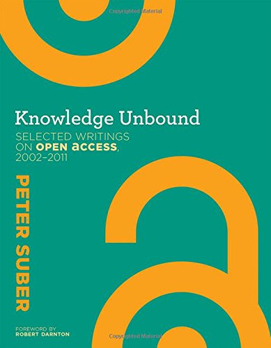 Knowledge Unbound: Selected Writings on Open Access, 20022011 (The MIT Press)