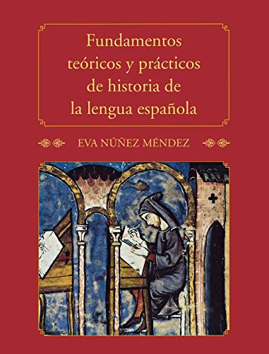 Fundamentos teóricos y prácticos de historia de la lengua española