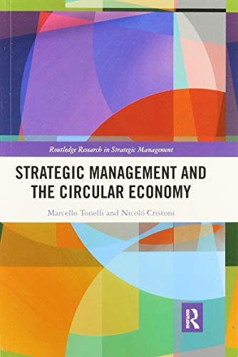 Strategic Management and the Circular Economy (Routledge Research in Strategic Management)