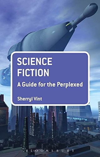 Science Fiction: A Guide for the Perplexed (Guides for the Perplexed)