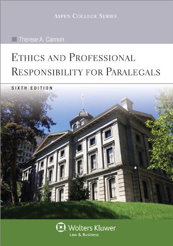 Ethics and Professional Responsibility for Paralegals, Sixth Edition (with Aspen Video Series: Lessons in Ethics) (Aspen College)