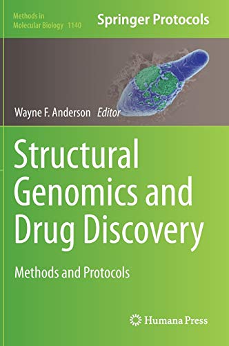 Structural Genomics and Drug Discovery: Methods and Protocols (Methods in Molecular Biology, 1140)