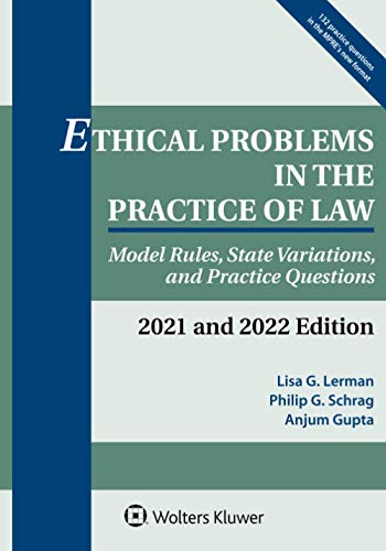 Ethical Problems in the Practice of Law: Model Rules, State Variations, and Practice Questions, 2021 and 2022 Edition (Supplements)