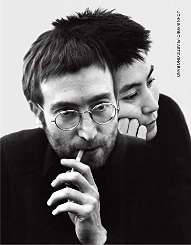 John & Yoko/Plastic Ono Band: in their own words & with contributions from the people who were there