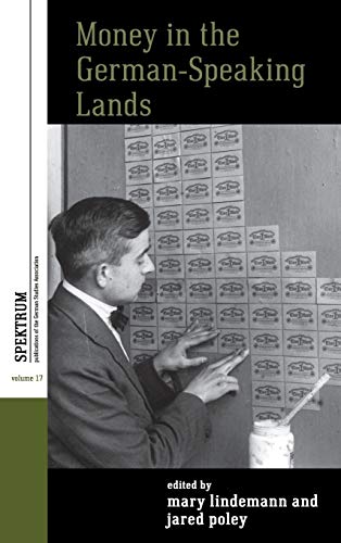 Money in the German-speaking Lands (Spektrum: Publications of the German Studies Association, 17)