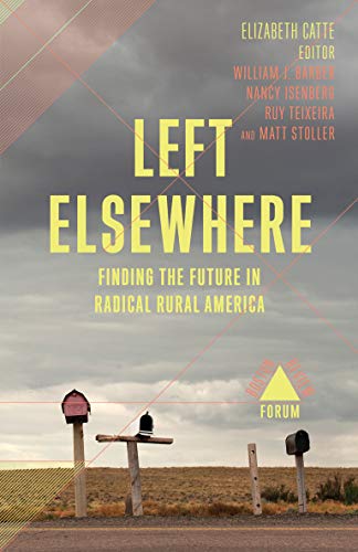 Left Elsewhere: Finding the Future in Radical Rural America (Boston Review / Forum)