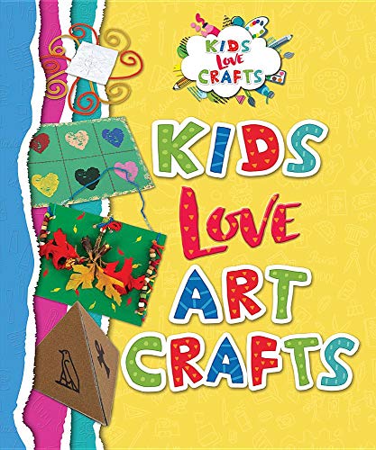 Kids Love Art Crafts (Kids Love Crafts)