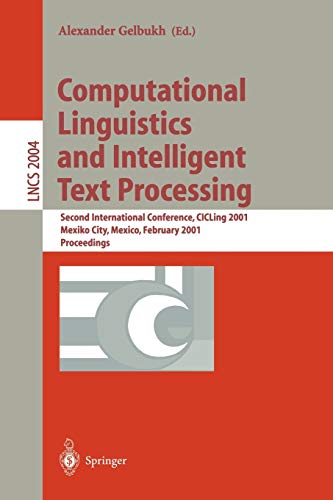 Computational Linguistics and Intelligent Text Processing: Second International Conference, CICLing 2001, Mexico-City, Mexico, February 18-24, 2001. ... (Lecture Notes in Computer Science, 2004)