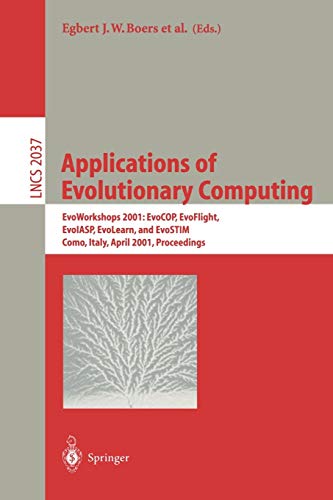 Applications of Evolutionary Computing: EvoWorkshops 2001: EvoCOP, EvoFlight, EvoIASP, EvoLearn, and EvoSTIM, Como, Italy, April 18-20, 2001 Proceedings (Lecture Notes in Computer Science, 2037)