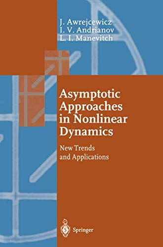 Asymptotic Approaches in Nonlinear Dynamics: New Trends and Applications (Springer Series in Synergetics)