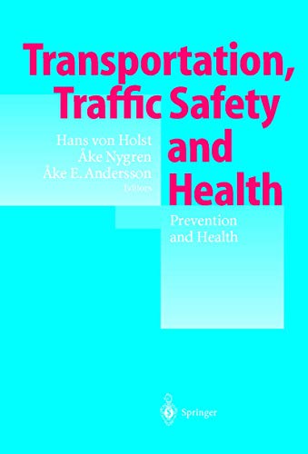 Transportation, Traffic Safety and Health ? Prevention and Health: Third International Conference, Washington, U.S.A, 1997
