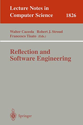 Reflection and Software Engineering (Lecture Notes in Computer Science, 1826)