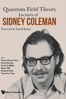Lectures of Sidney Coleman on Quantum Field Theory