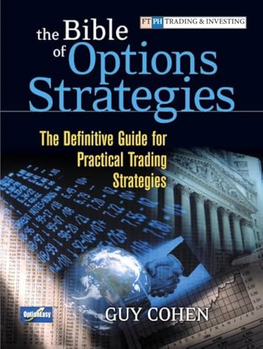Bible of Options Strategies The: The Definitive Guide for Practical Trading Strategies