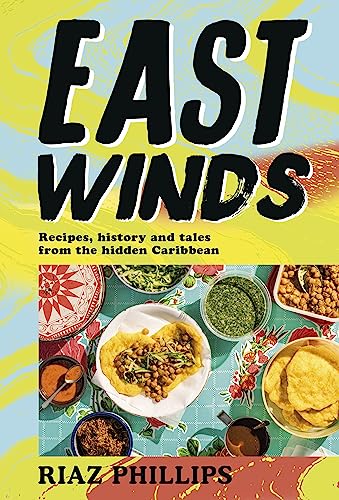 East Winds: Recipes History and Tales from the Hidden Caribbean