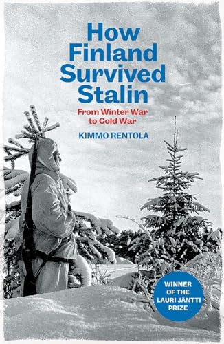 How Finland Survived Stalin: From Winter War to Cold War 1939-1950
