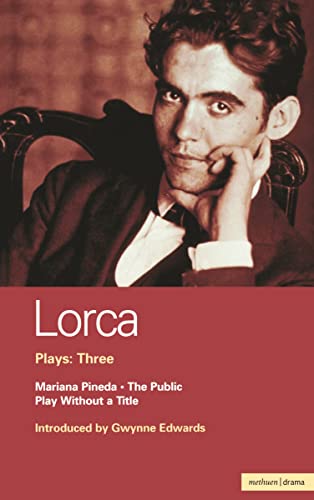 Lorca Plays: 3: The Public; Play without a Title; Mariana Pineda (World Classics)