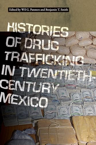 Histories of Drug Trafficking in Twentieth-Century Mexico