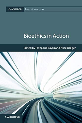 Bioethics in Action (Cambridge Bioethics and Law)