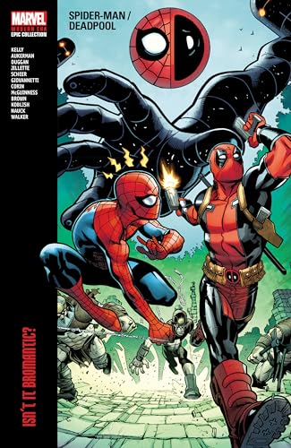 SPIDER-MAN/DEADPOOL MODERN ERA EPIC COLLECTION: ISNT IT BROMANTIC