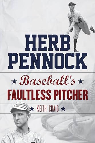 Herb Pennock: Baseballs Faultless Pitcher