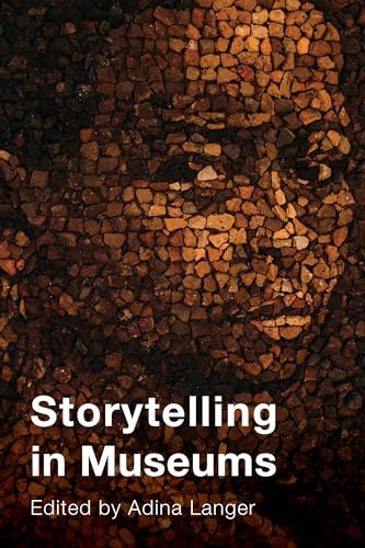 Storytelling in Museums (American Alliance of Museums)