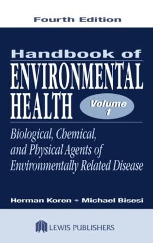 Handbook of Environmental Health Volume I: Biological Chemical and Physical Agents of Environmentally Related Disease