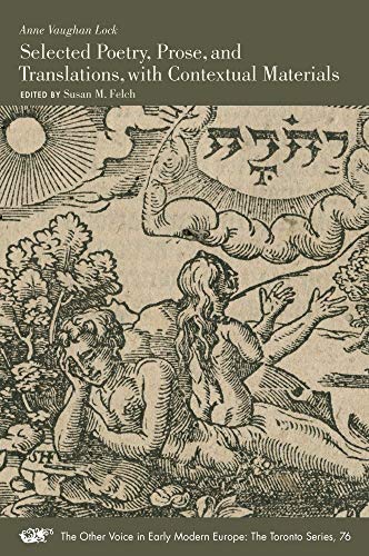Selected Poetry Prose and Translations with Contextual Materials (Volume 76) (The Other Voice in Early Modern Europe: The Toronto Series)