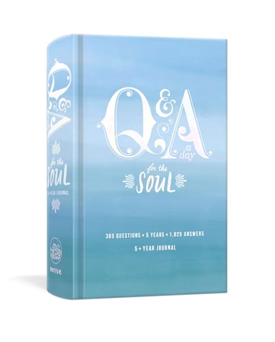 Q&A a Day for the Soul: 365 Questions 5 Years 1825 Answers